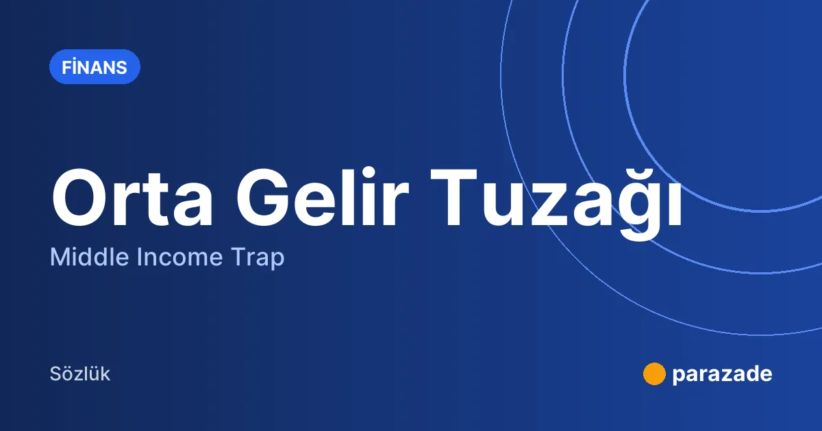 Orta Gelir Tuzağı nedir?