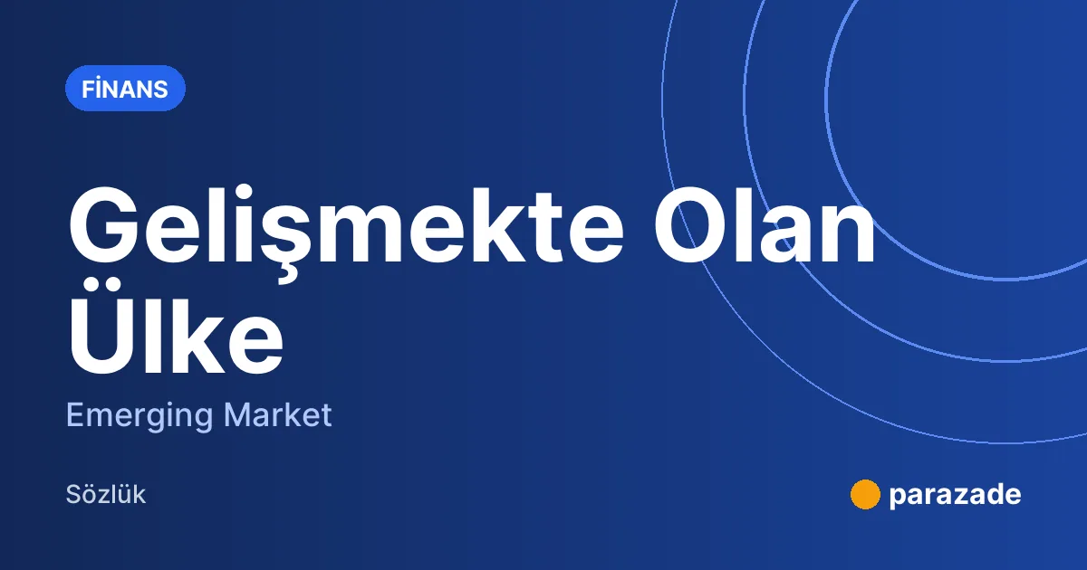 Gelişmekte Olan Ülke nedir?