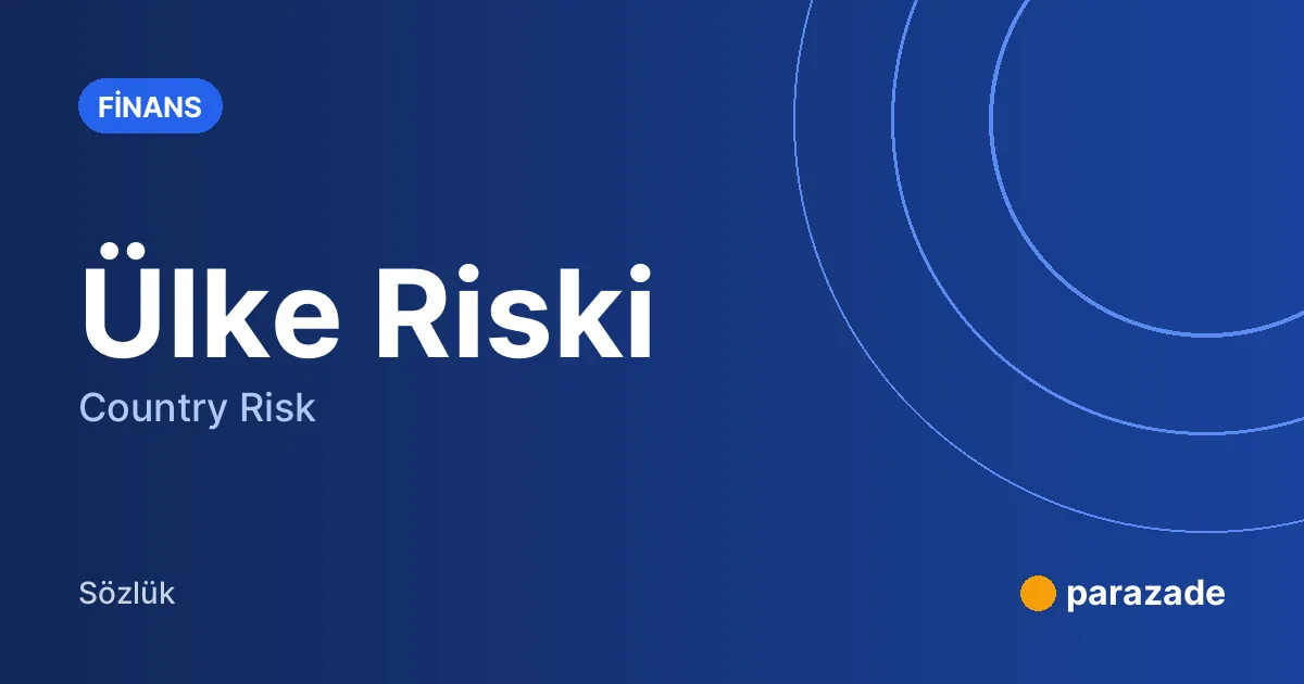 Ülke Riski nedir?