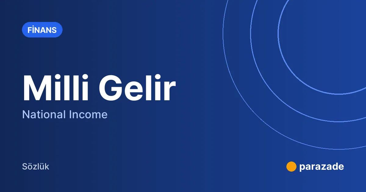 Milli Gelir nedir?