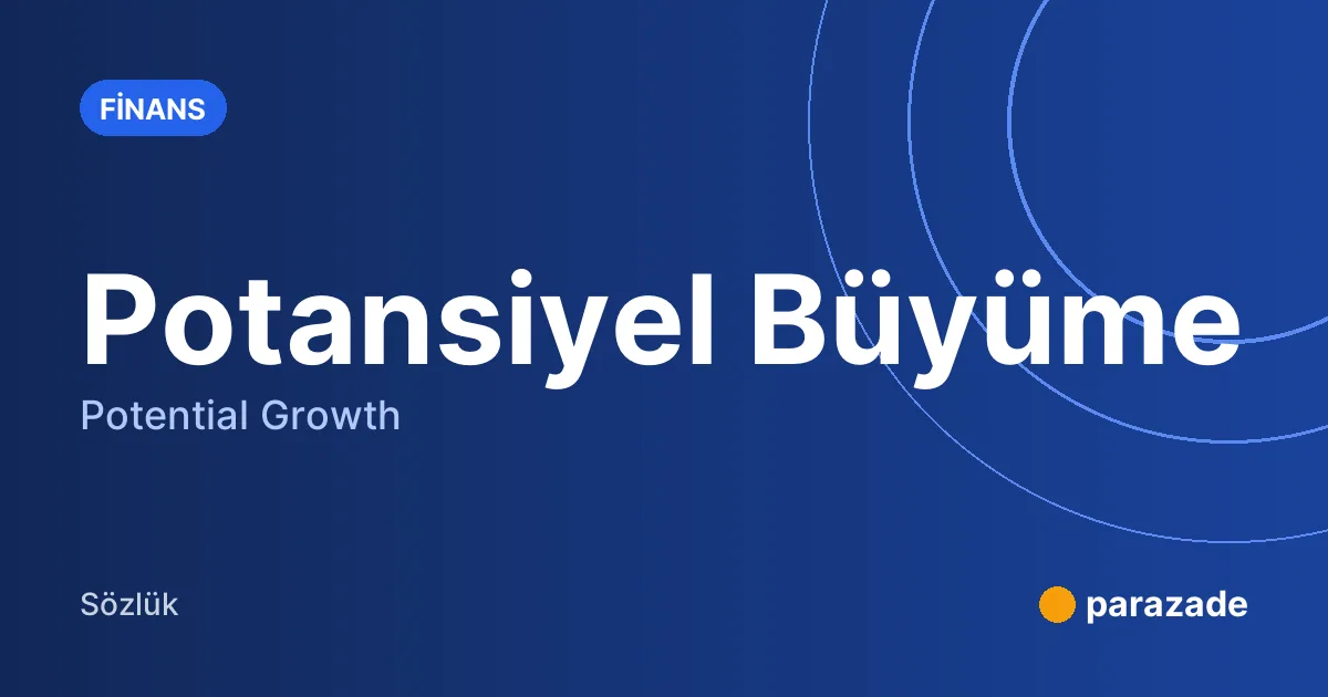 Potansiyel Büyüme nedir?