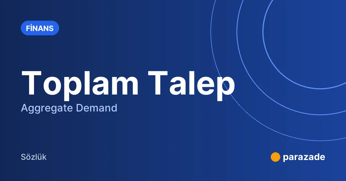 Toplam Talep nedir?