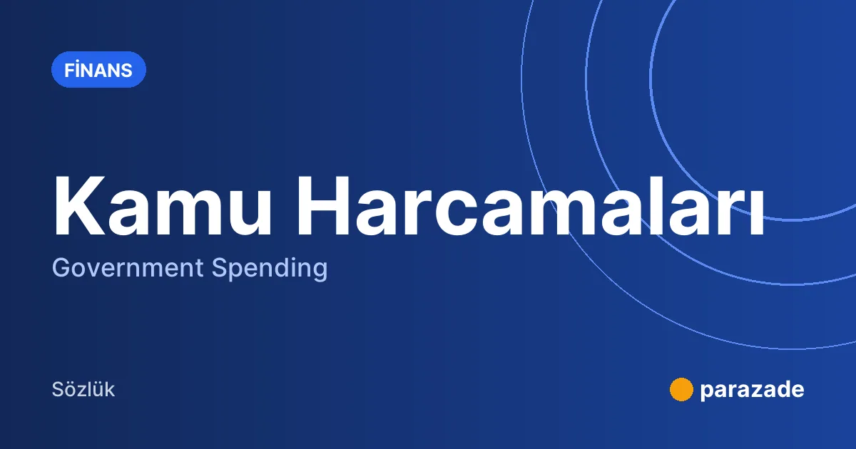 Kamu Harcamaları nedir?