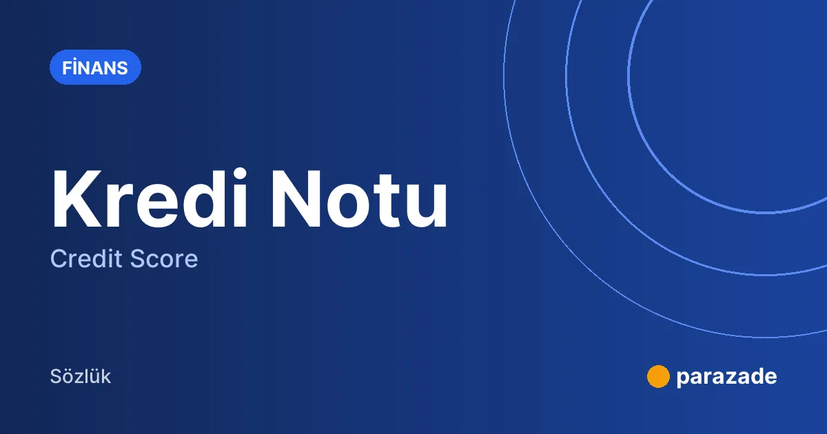Kredi Notu nedir?