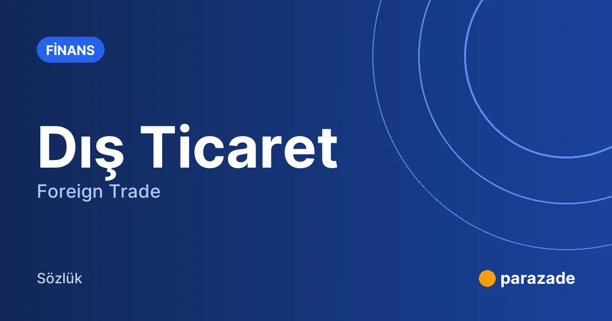 Dış Ticaret nedir?