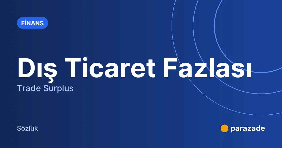 Dış Ticaret Fazlası nedir?
