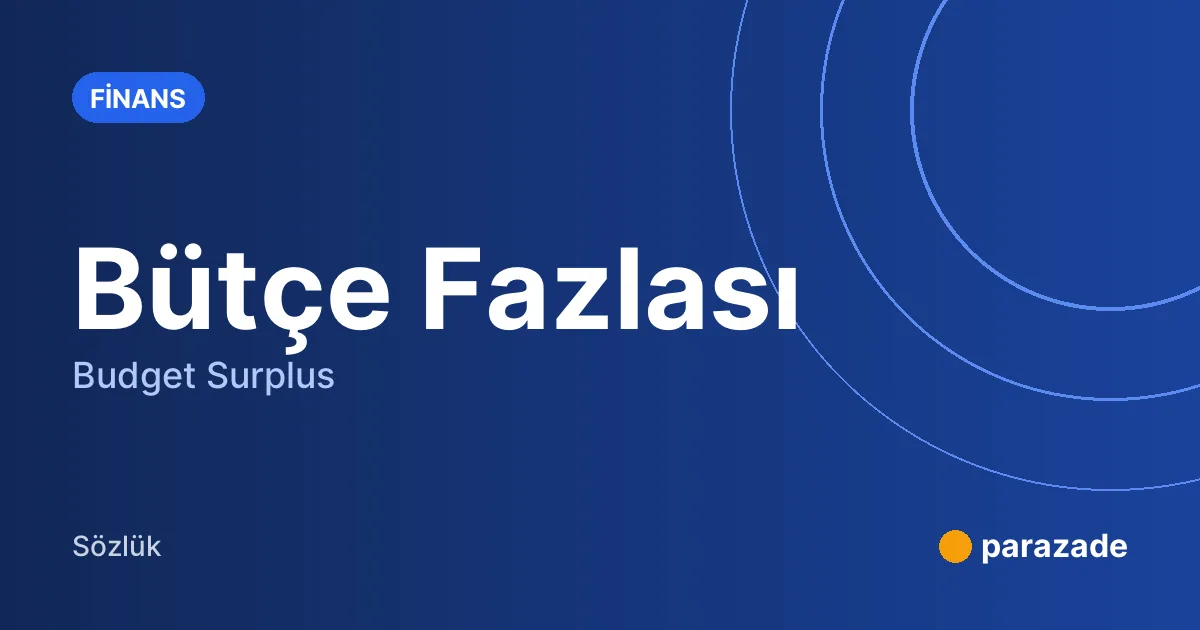 Bütçe Fazlası nedir?