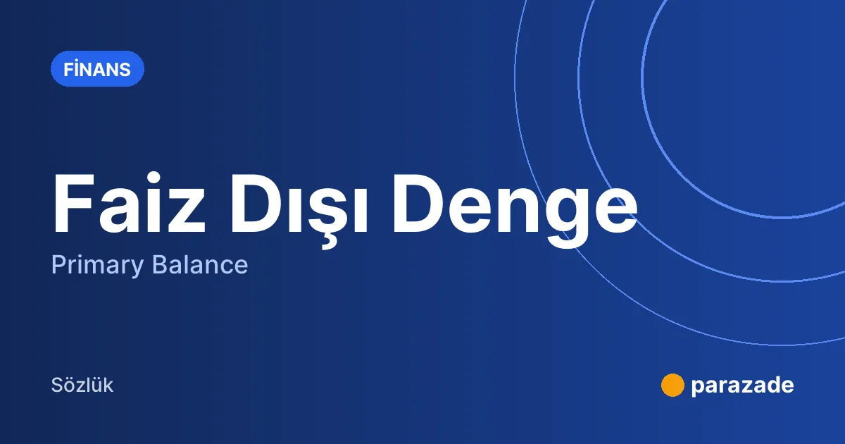 Faiz Dışı Denge nedir?