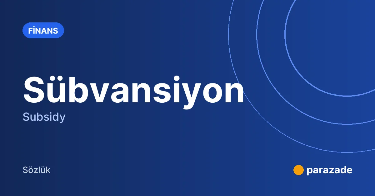 Sübvansiyon nedir?