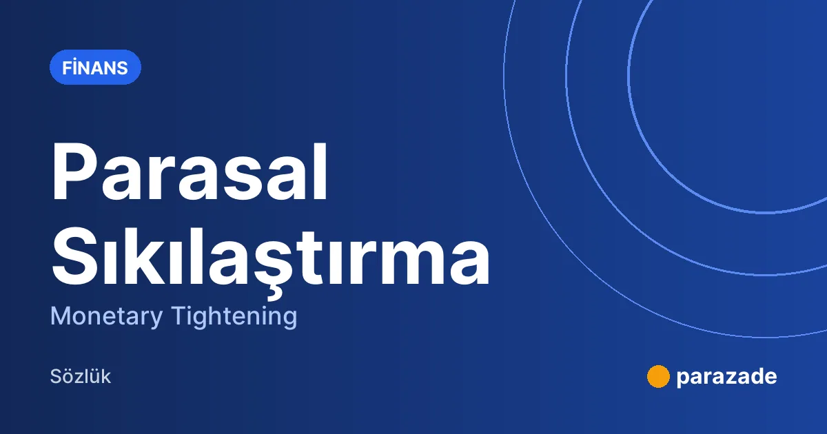 Parasal Sıkılaştırma nedir?