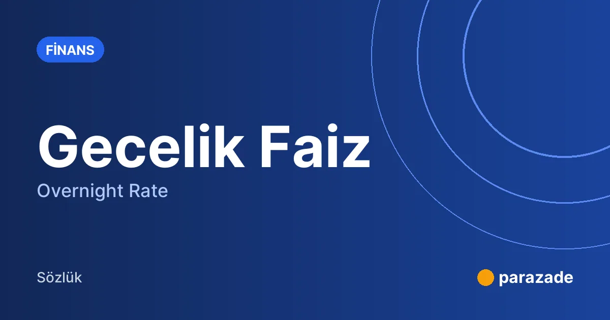 Gecelik Faiz nedir?