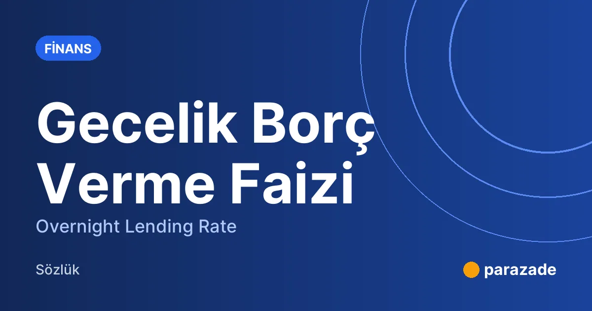 Gecelik Borç Verme Faizi nedir?