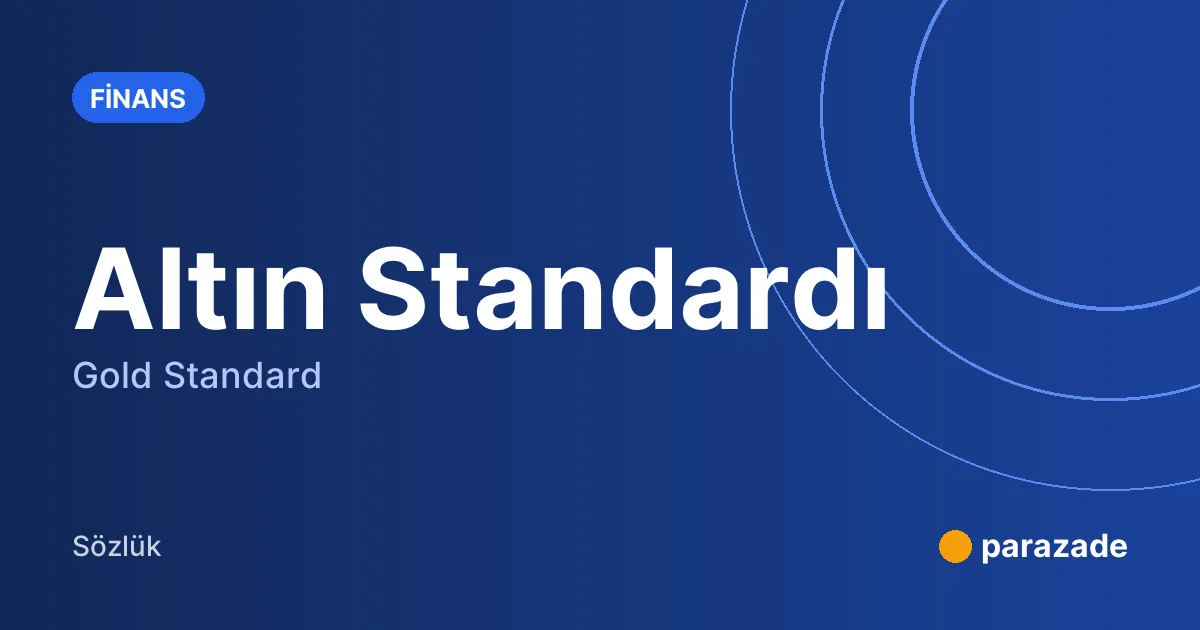 Altın Standardı nedir?