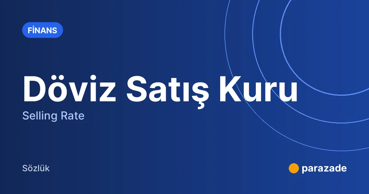 Döviz Satış Kuru nedir?