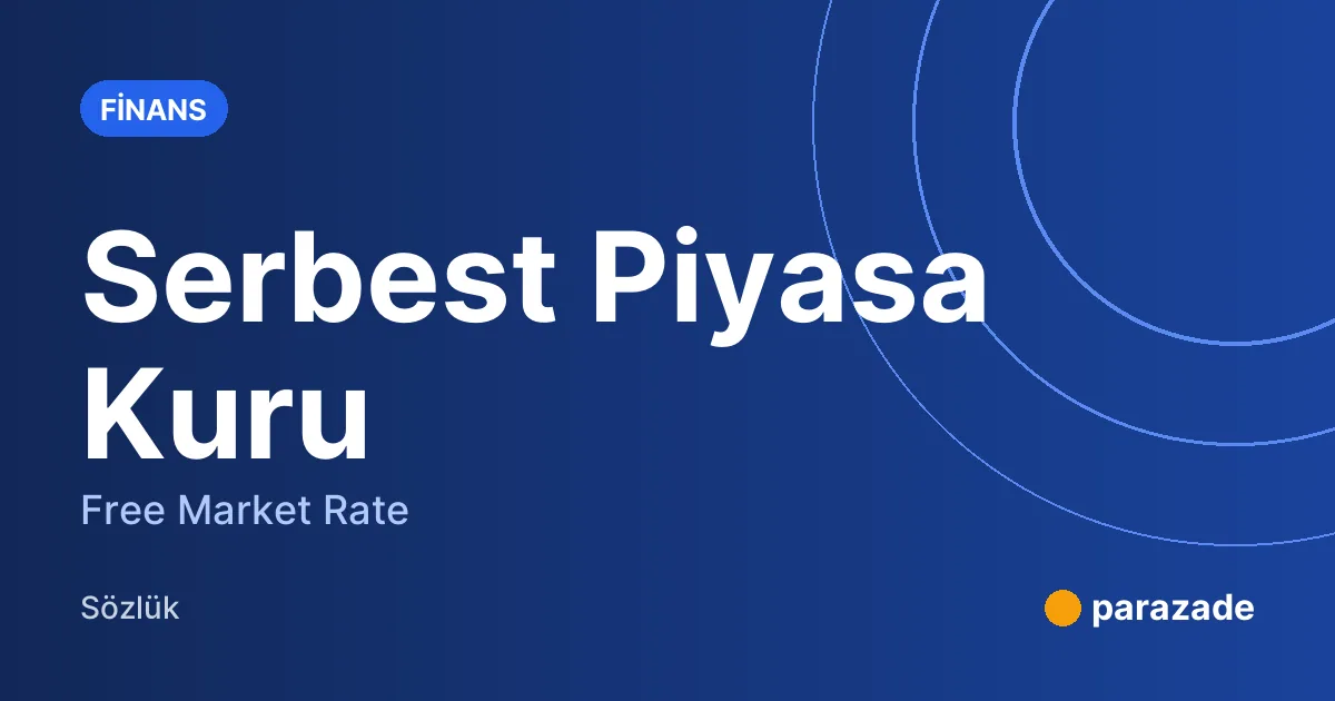 Serbest Piyasa Kuru nedir?