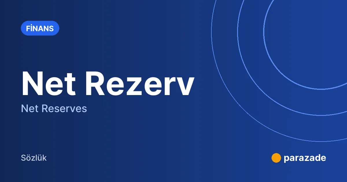 Net Rezerv nedir?