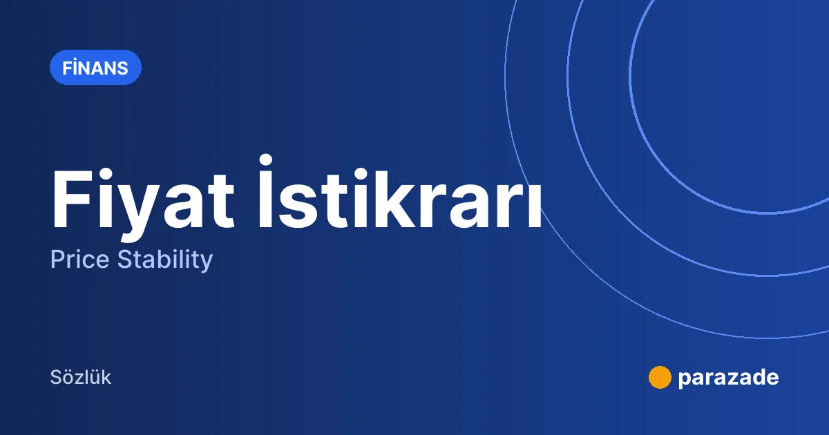 Fiyat İstikrarı nedir?