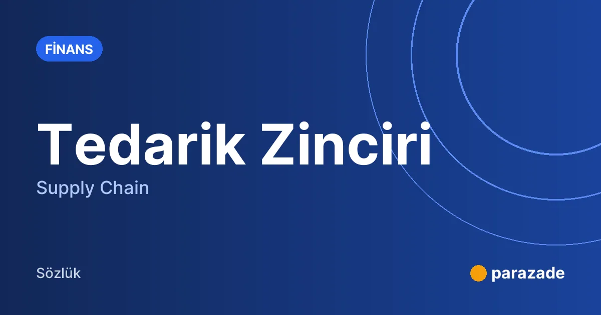 Tedarik Zinciri nedir?