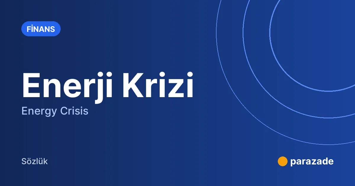 Enerji Krizi nedir?