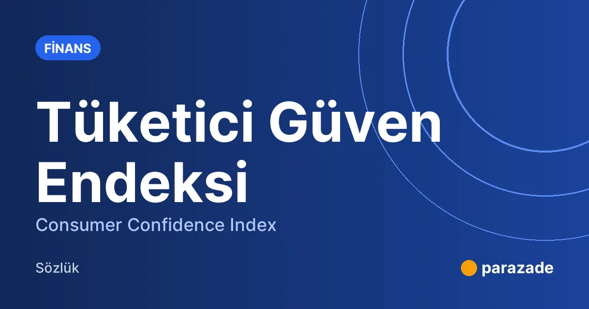 Tüketici Güven Endeksi nedir?