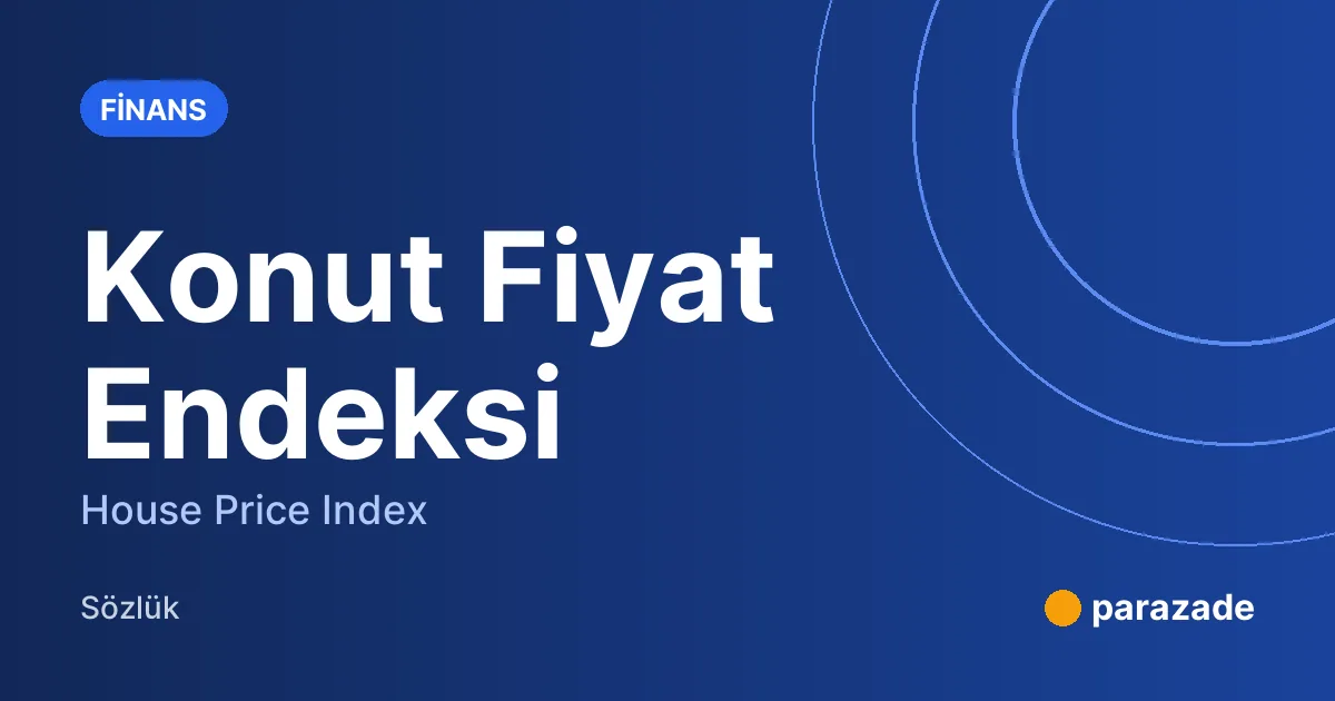 Konut Fiyat Endeksi nedir?