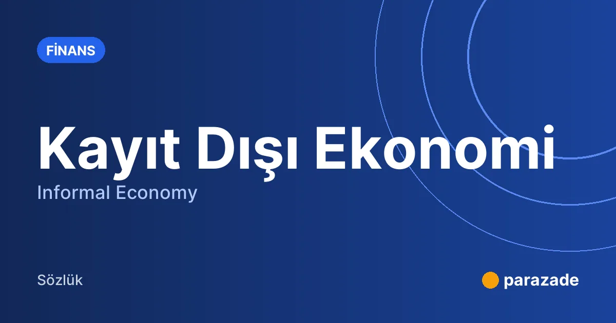 Kayıt Dışı Ekonomi nedir?