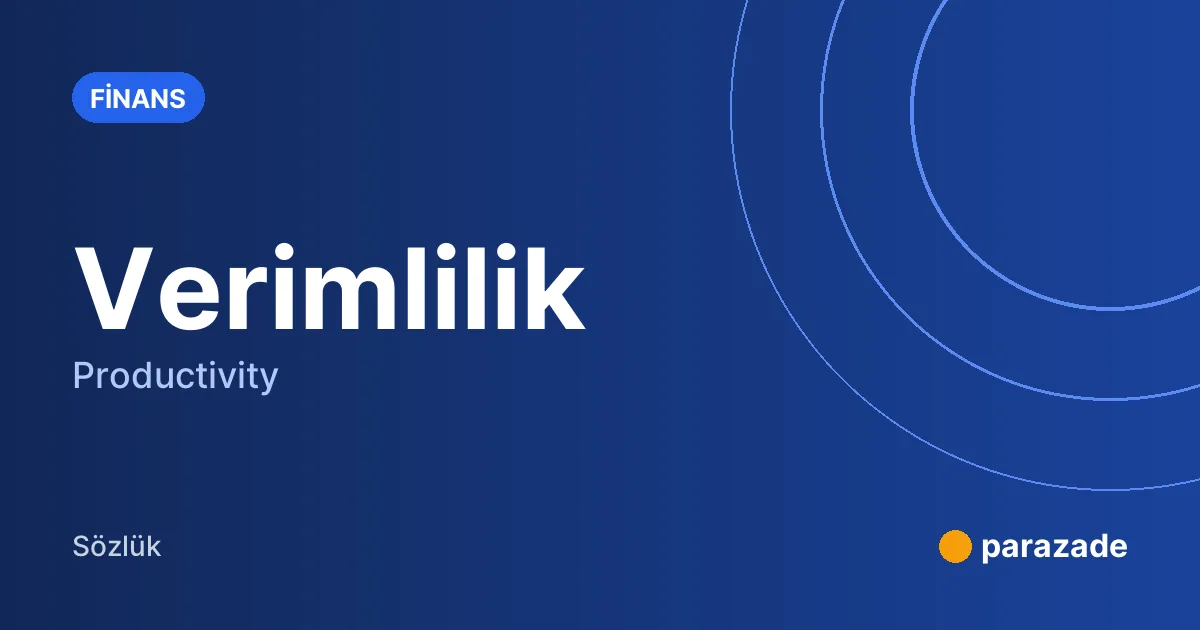 Verimlilik nedir?