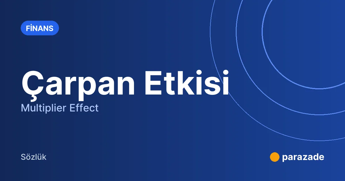 Çarpan Etkisi nedir?