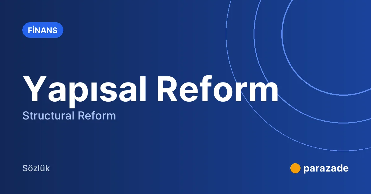 Yapısal Reform nedir?