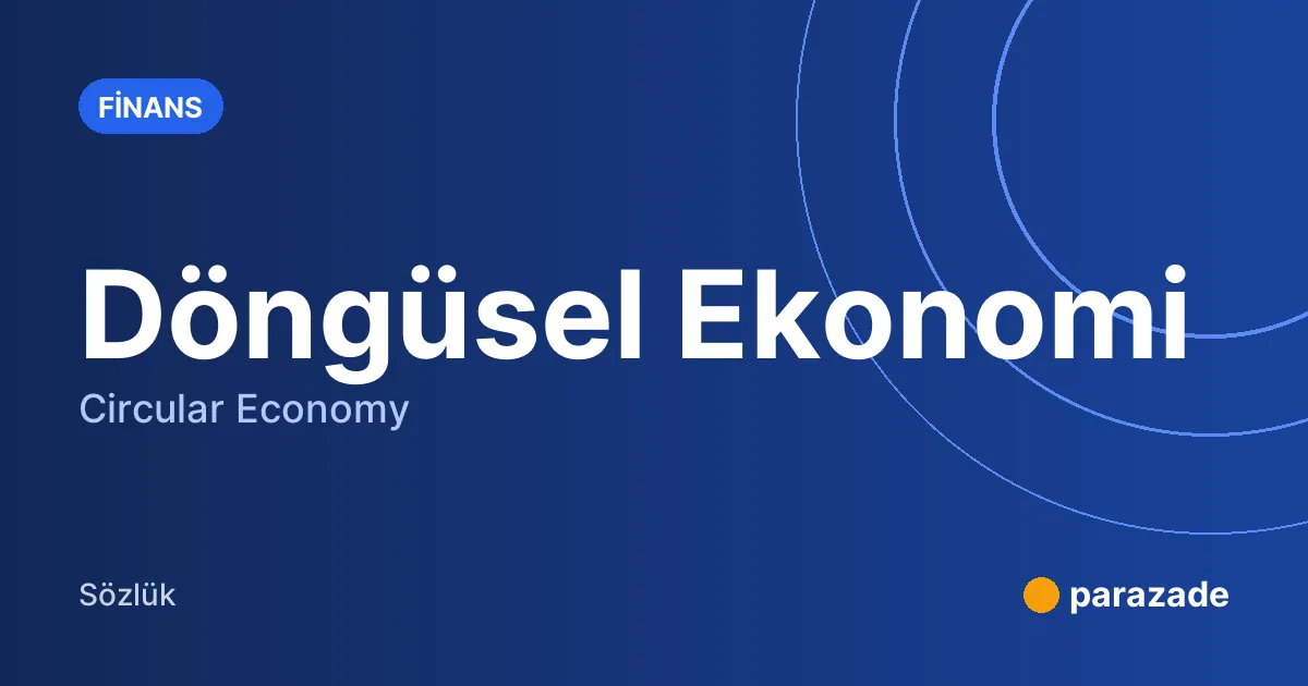 Döngüsel Ekonomi nedir?