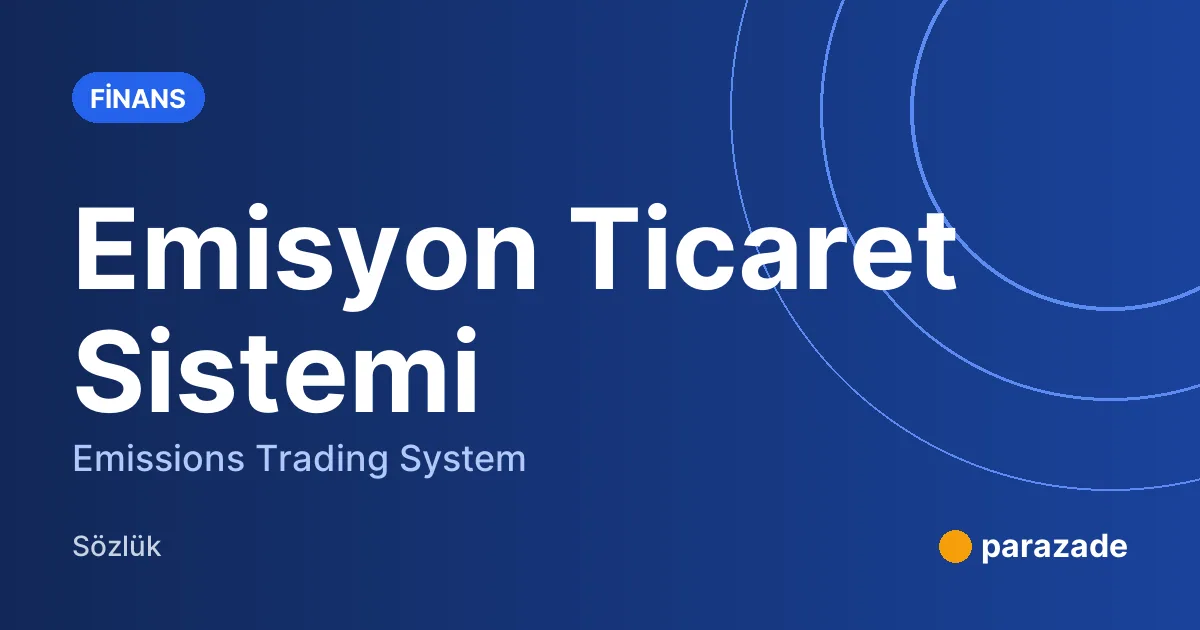 Emisyon Ticaret Sistemi nedir?