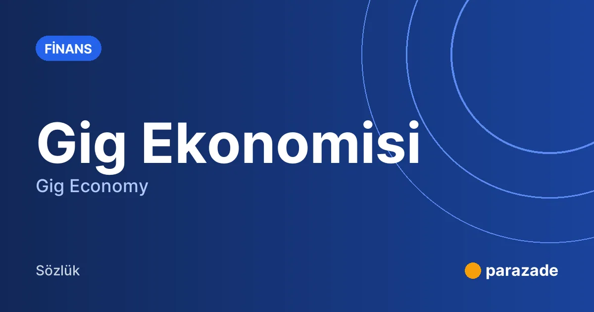 Gig Ekonomisi nedir?