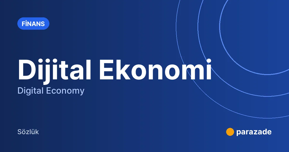 Dijital Ekonomi nedir?