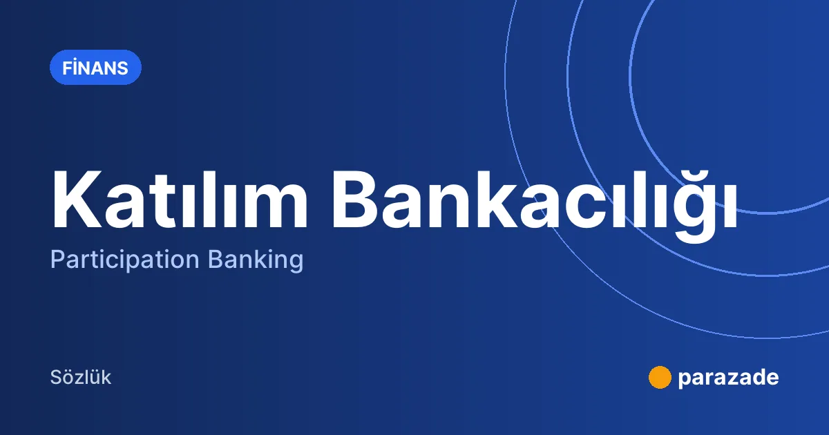 Katılım Bankacılığı nedir?