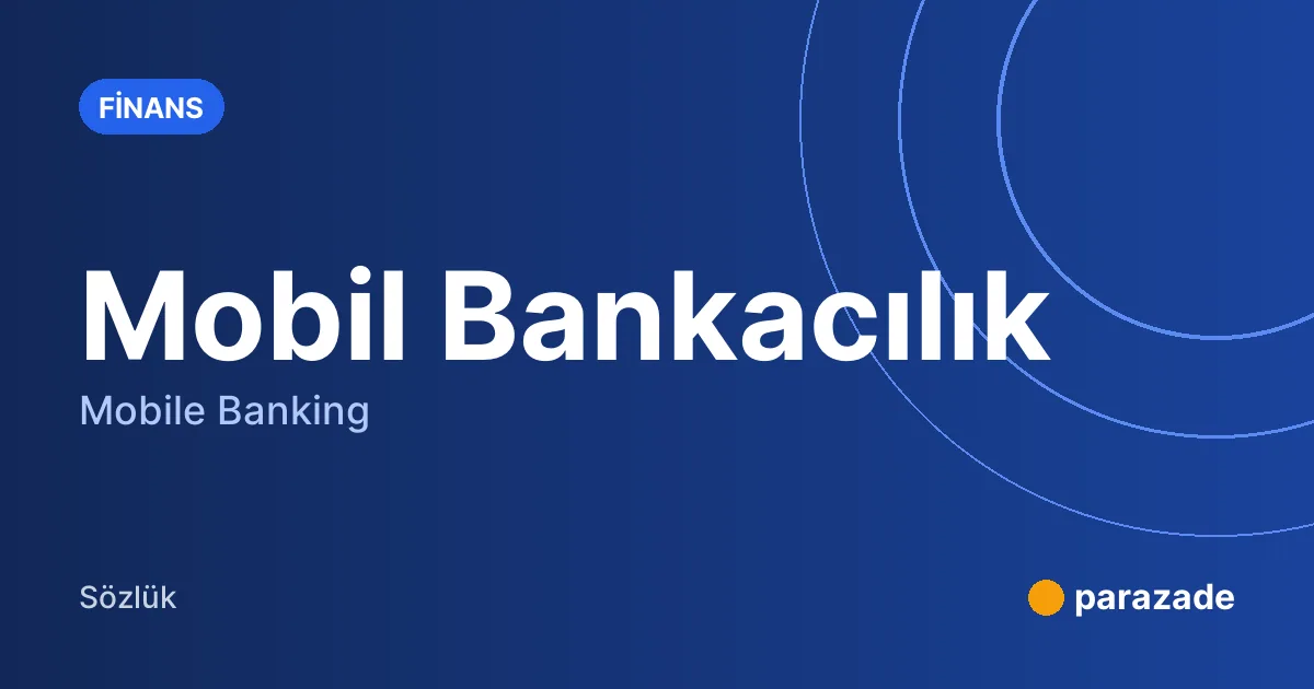 Mobil Bankacılık nedir?