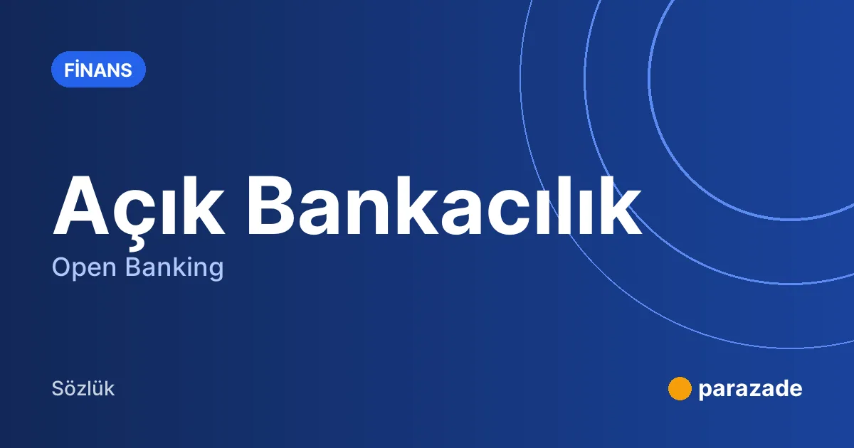 Açık Bankacılık nedir?