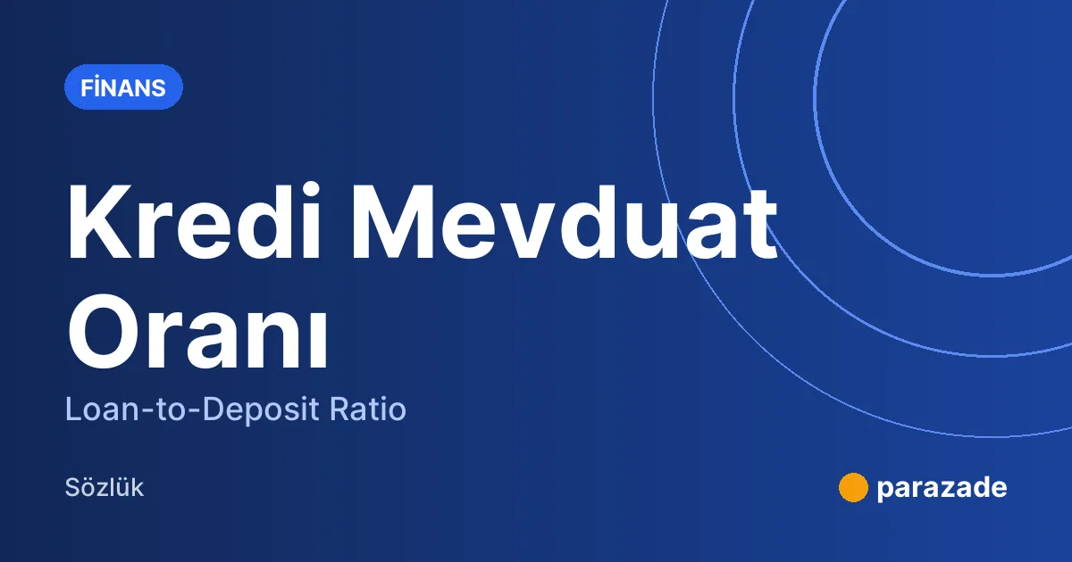 Kredi Mevduat Oranı nedir?