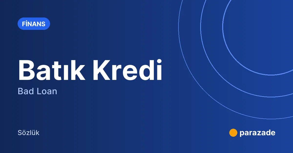 Batık Kredi nedir?