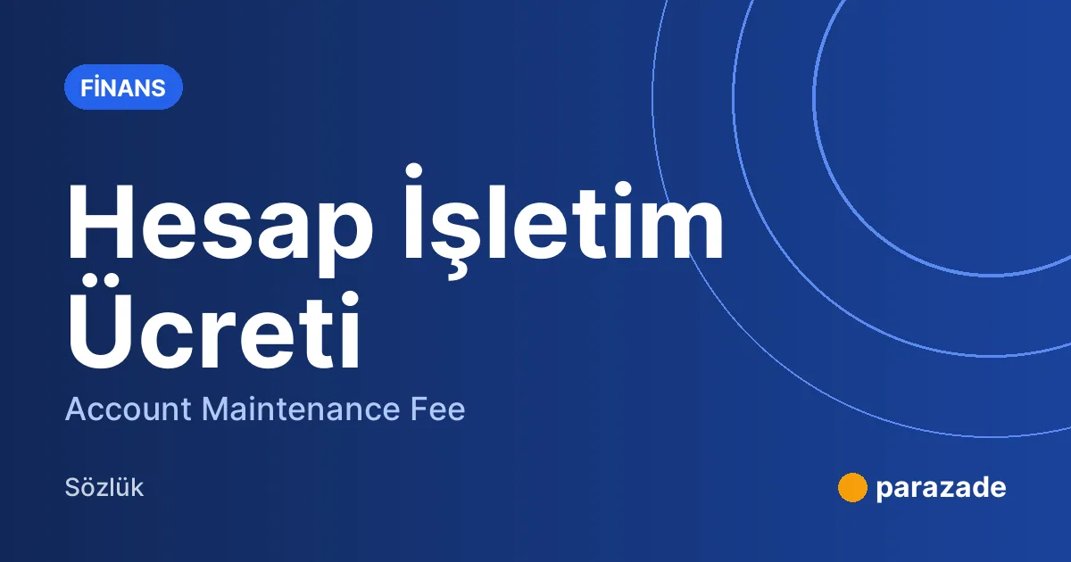 Hesap İşletim Ücreti nedir?