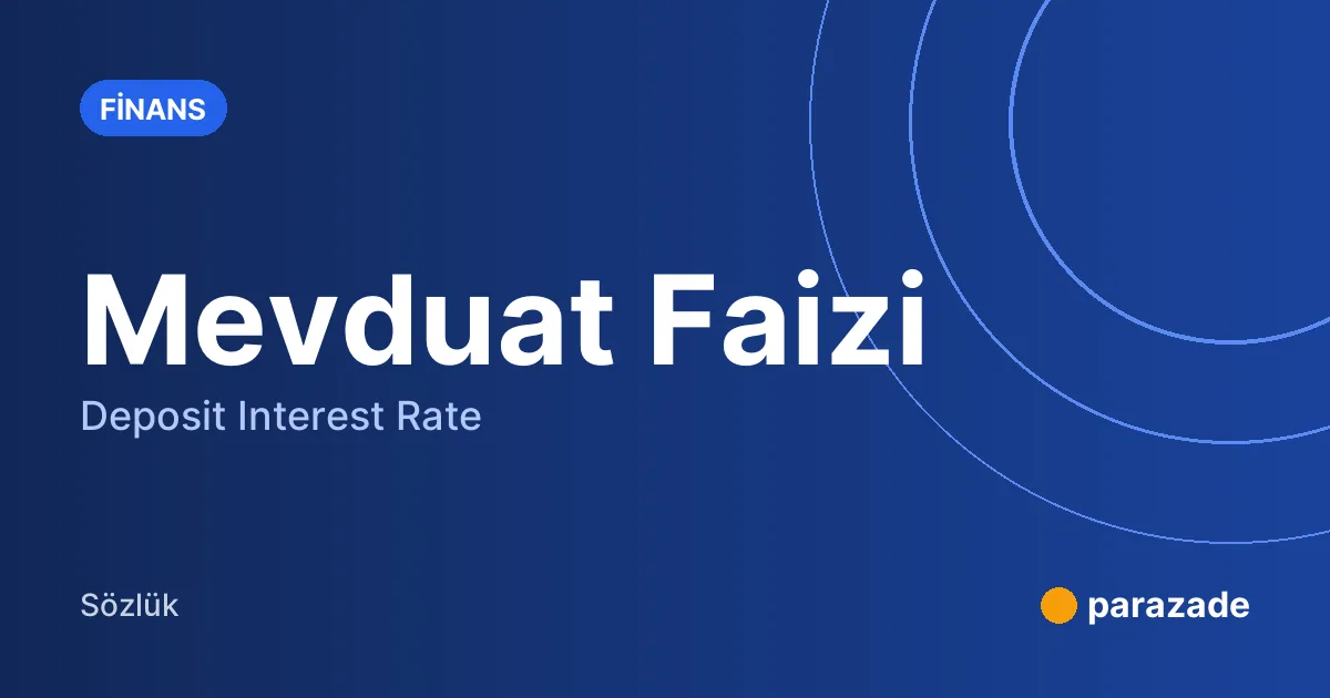 Mevduat Faizi nedir?