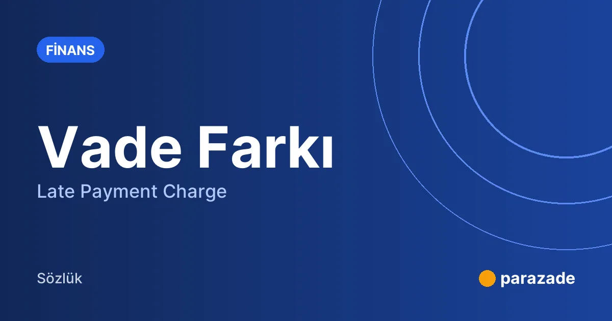 Vade Farkı nedir?