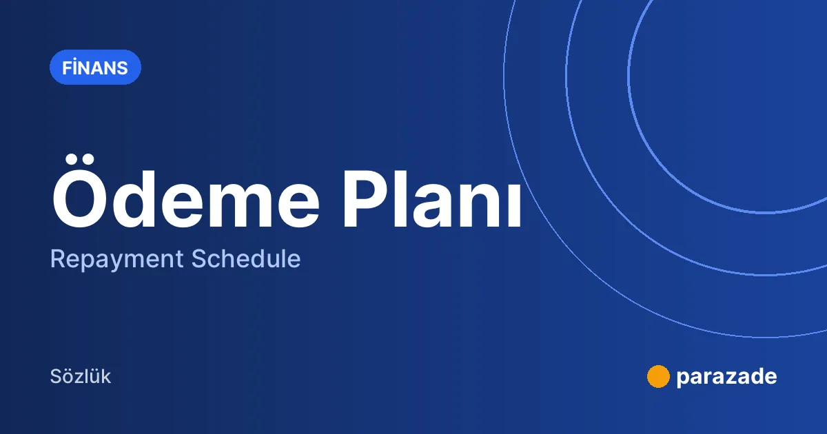 Ödeme Planı nedir?