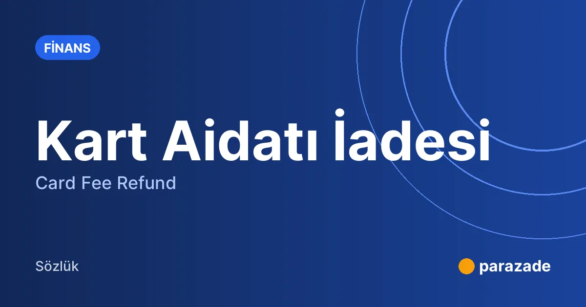 Kart Aidatı İadesi nedir?