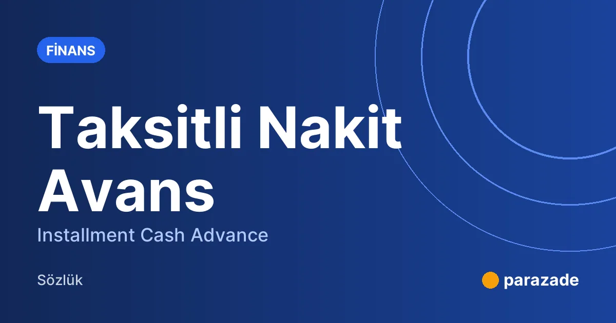 Taksitli Nakit Avans nedir?