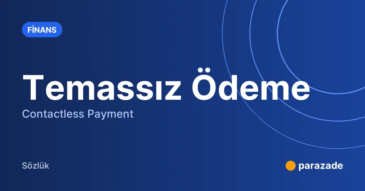 Temassız Ödeme nedir?