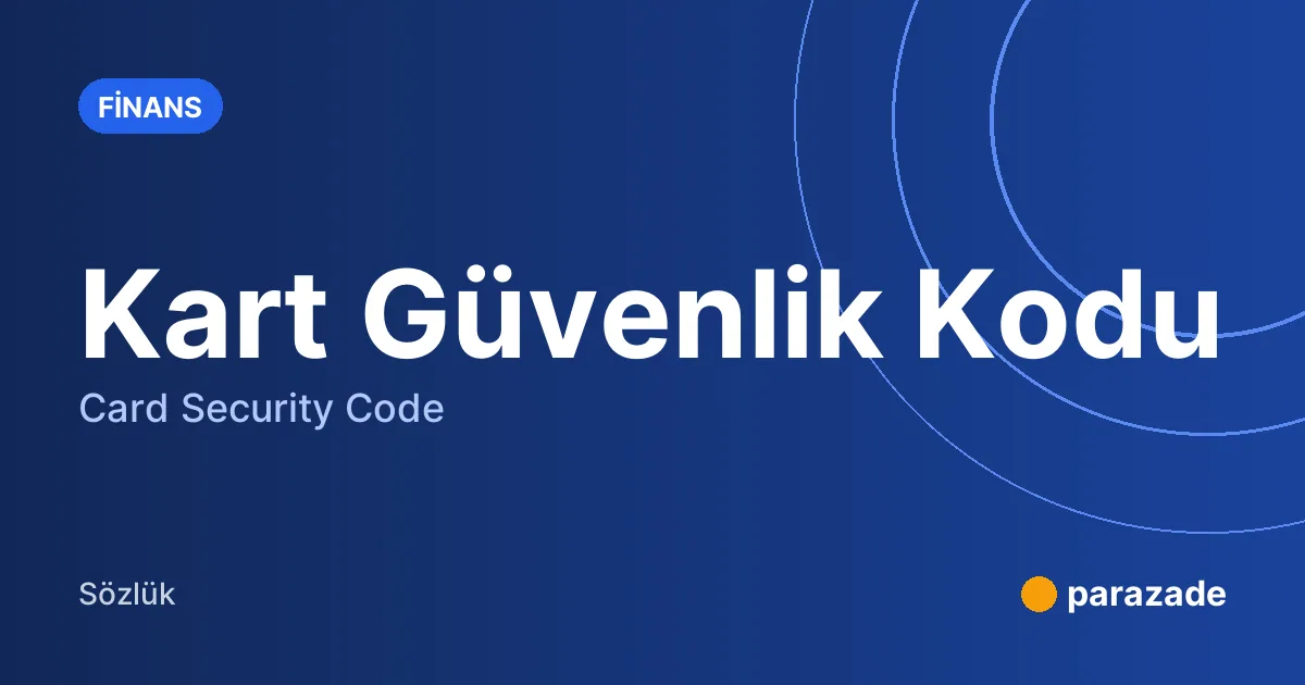 Kart Güvenlik Kodu nedir?