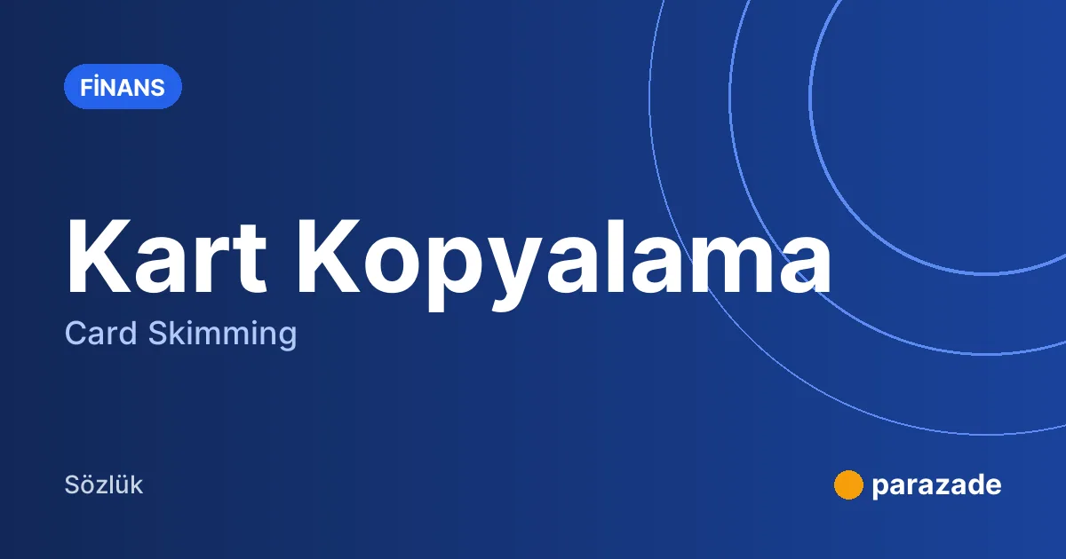 Kart Kopyalama nedir?
