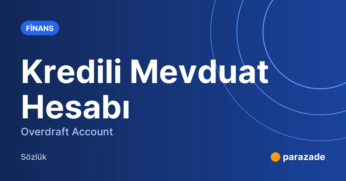Kredili Mevduat Hesabı nedir?