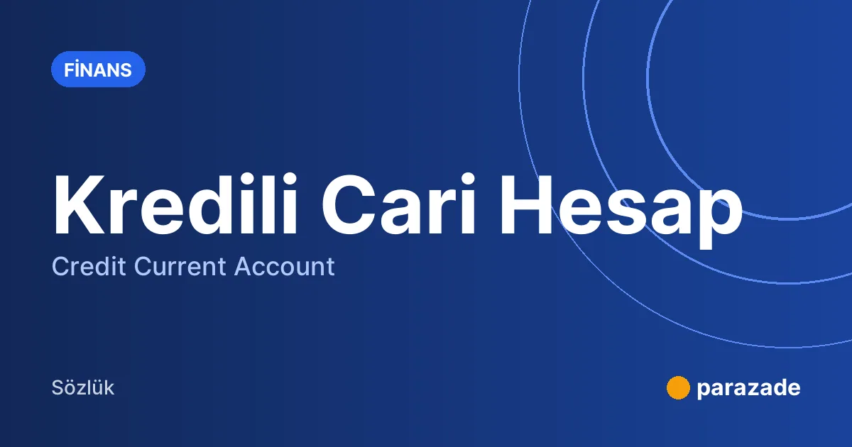 Kredili Cari Hesap nedir?