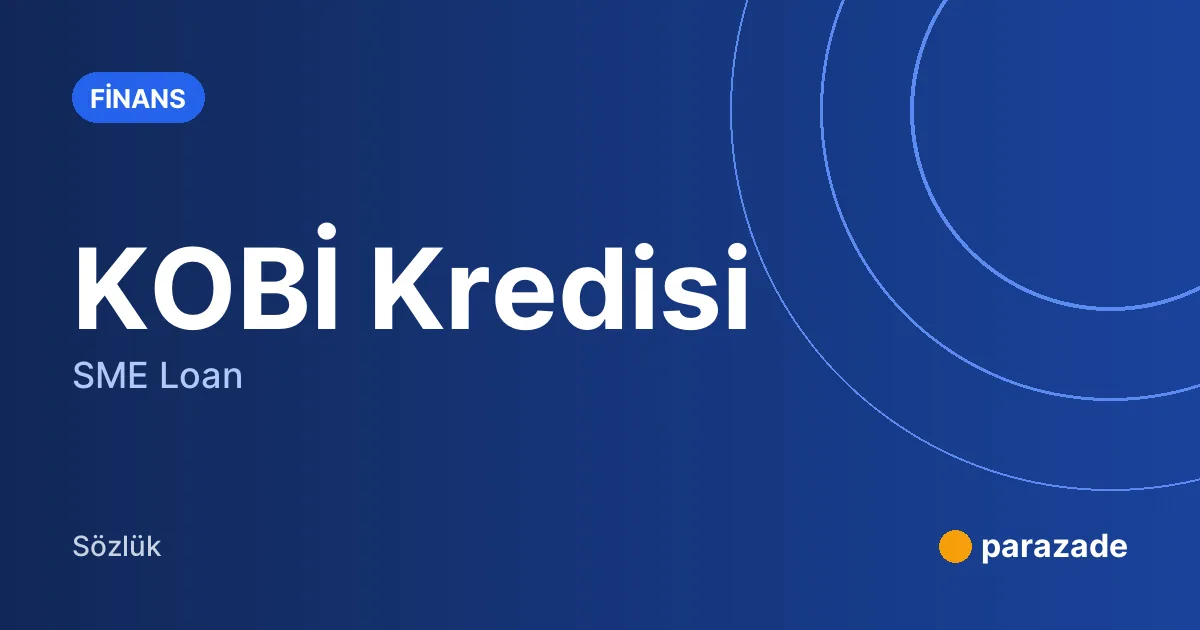 KOBİ Kredisi nedir?